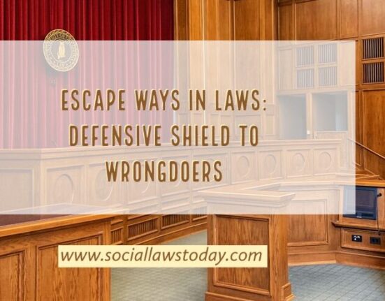 ESCAPE WAYS IN LAWS: DEFENSIVE SHIELD TO WRONGDOERS
