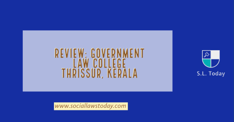 Review: Government Law College Thrissur, Kerala