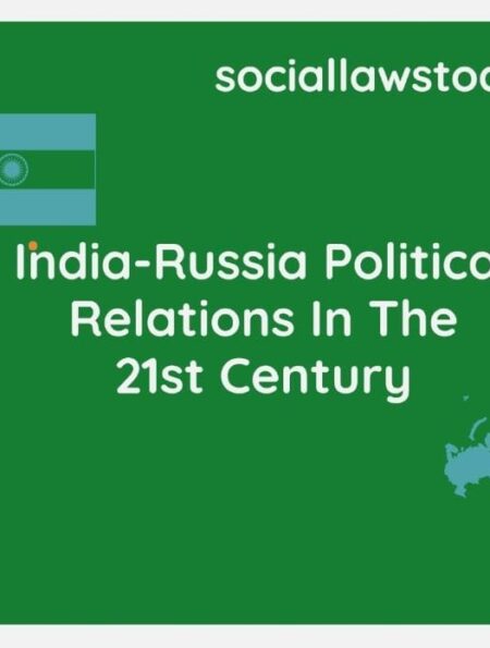India-Russia Political Relations In The 21st Century