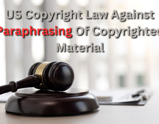 And, if we talk about paraphrasing copyrighted material, the US has some very strict laws against paraphrasing copyrighted work.